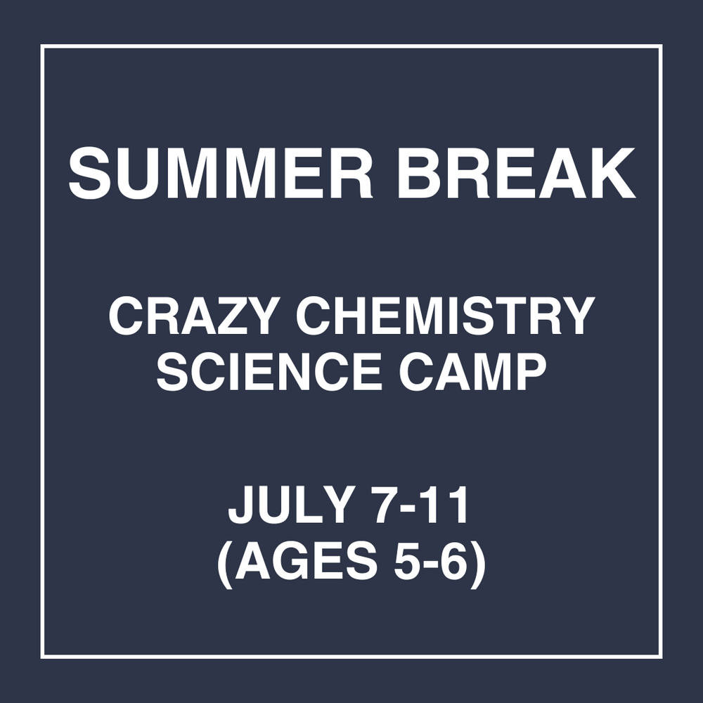 Crazy Chemistry - July 7-11