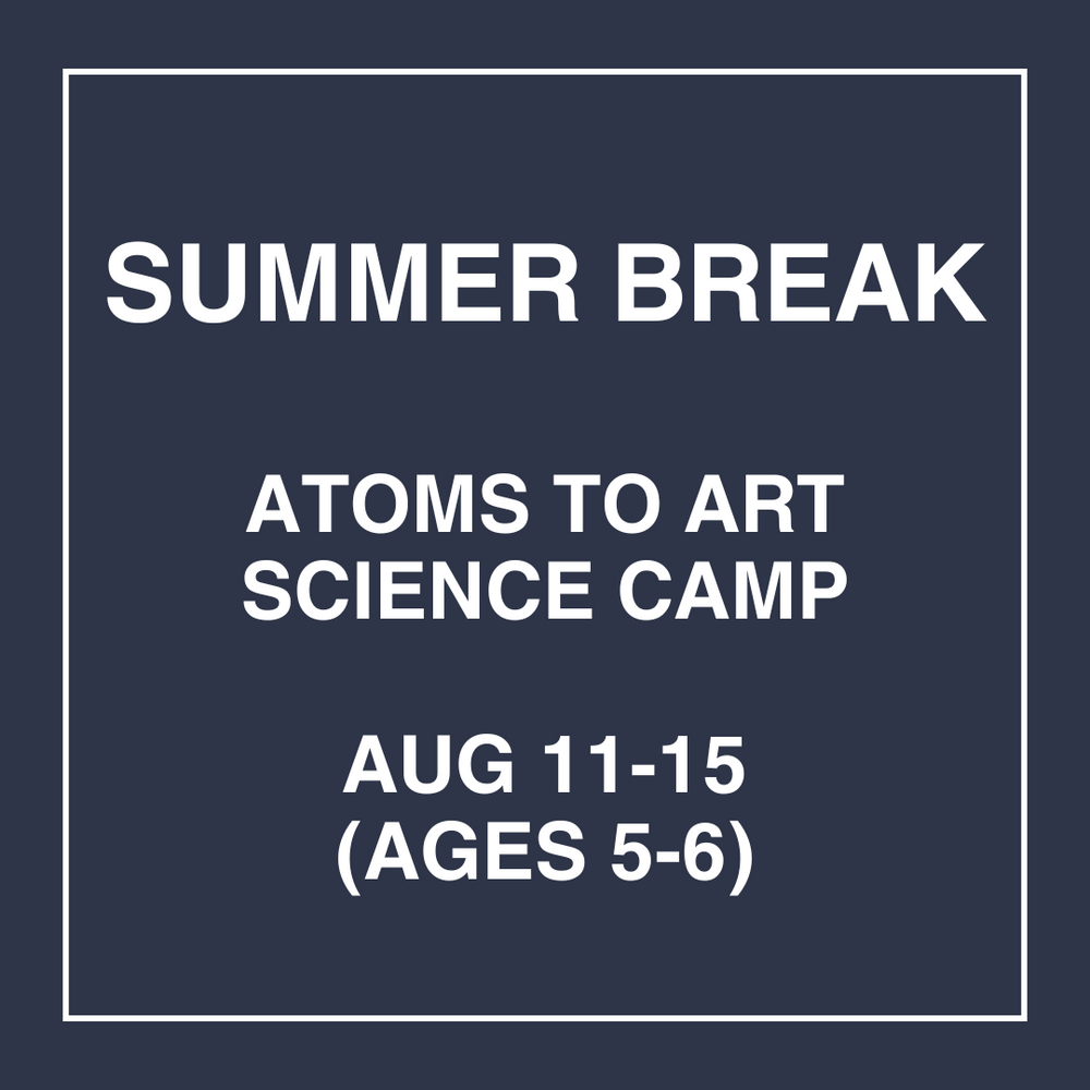 Atoms to Art - Aug 11-15