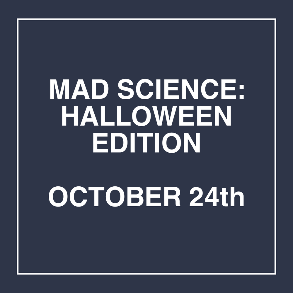 Mad Science: Halloween Edition - October 24th