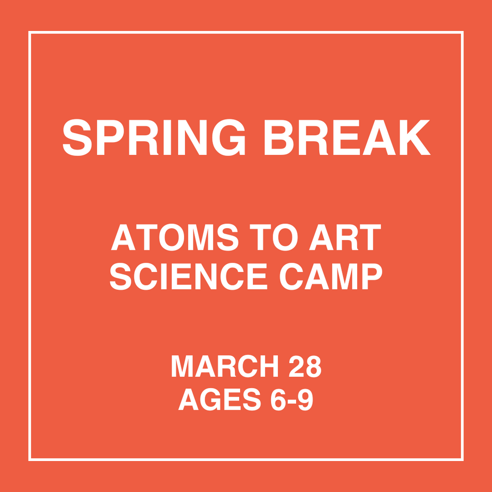 Atoms to Art - March 28th