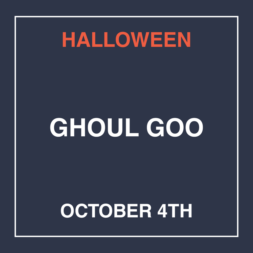 Halloween Series: Ghoul Goo