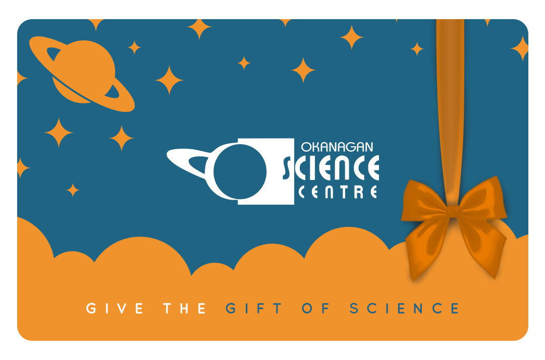 Okanagan Science Centre Gift Card